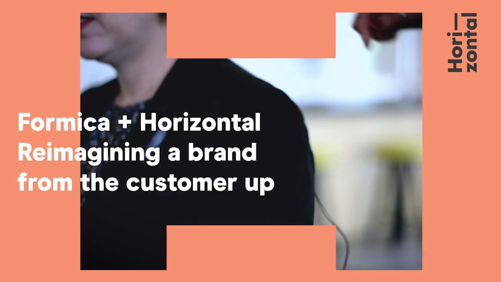 Formica + Horizontal Reimagining a brand from the customer up